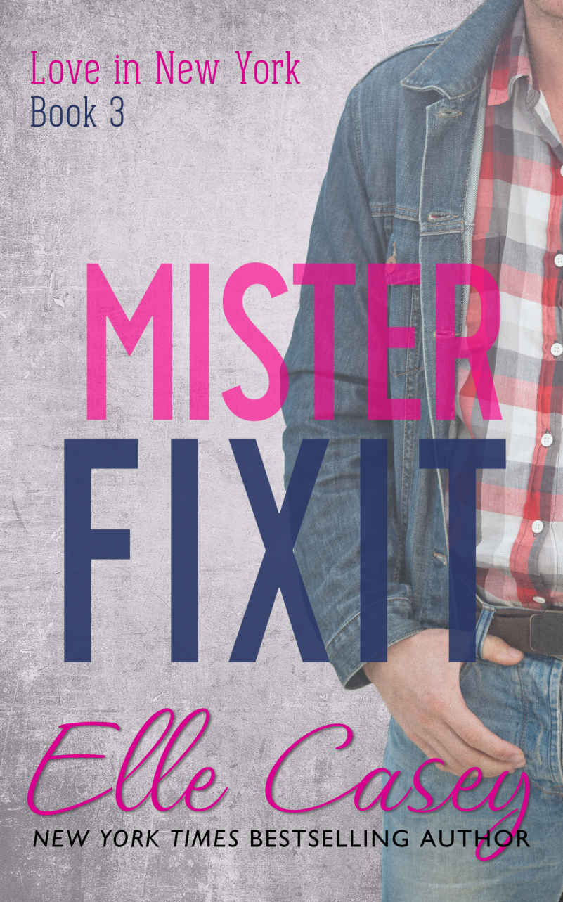 Mister Fixit (Love in New York #3) by Elle Casey
