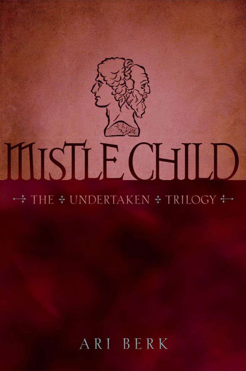 Mistle Child (Undertaken Trilogy) by Berk, Ari