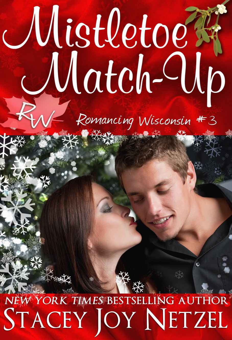 Mistletoe Match-Up (Romancing Wisconsin #3) by Netzel, Stacey Joy