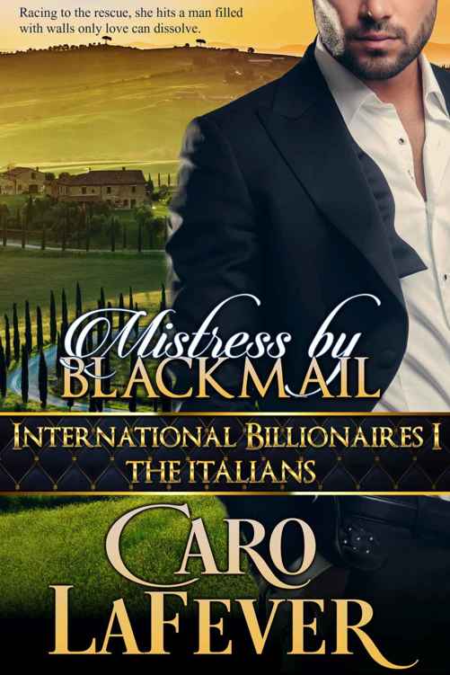 Mistress By Blackmail: International Billionaires I: The Italians by Caro LaFever