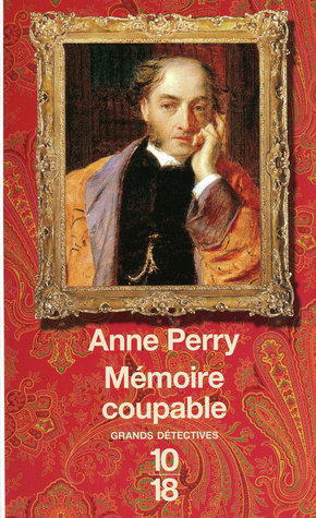 Mémoire coupable (2009) by Anne Perry