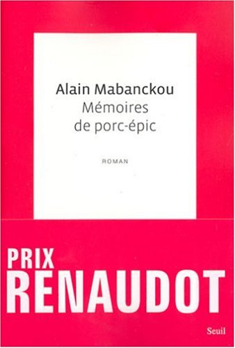 Mémoires de porc-épic (2006) by Alain Mabanckou