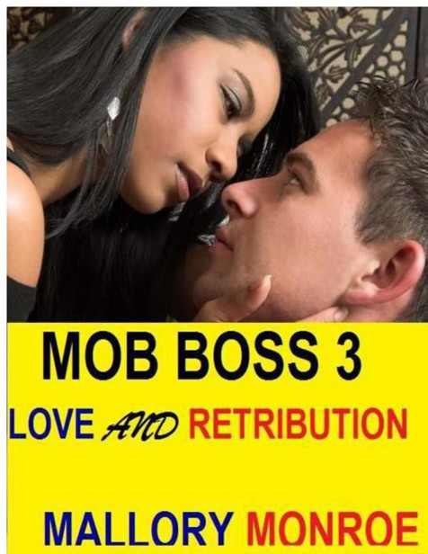 MOB BOSS 3: LOVE AND RETRIBUTION by Mallory Monroe