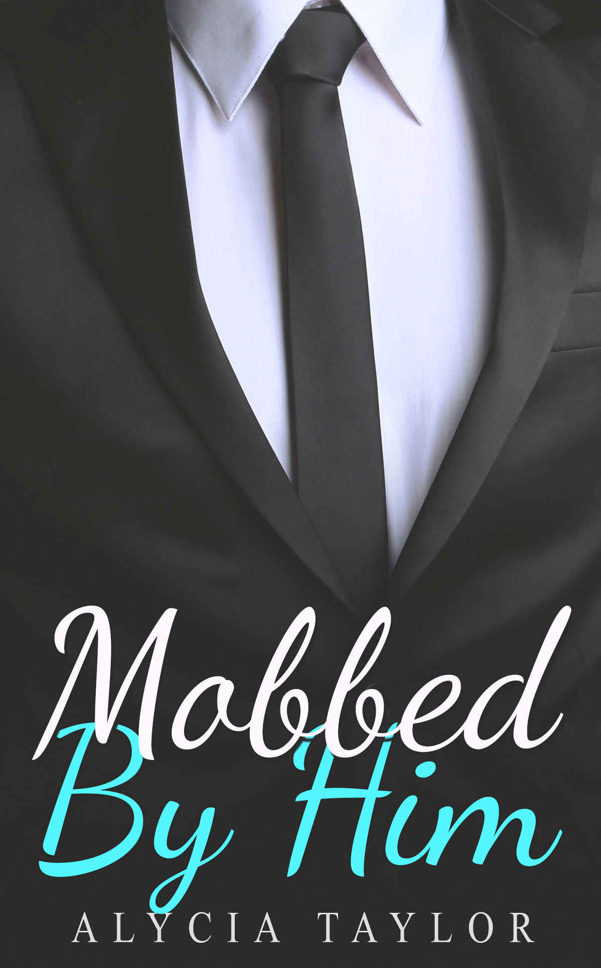 Mobbed By Him #2 (Mobbed By Him Romance Series - Book #2) (An Alpha Billionaire Romance)