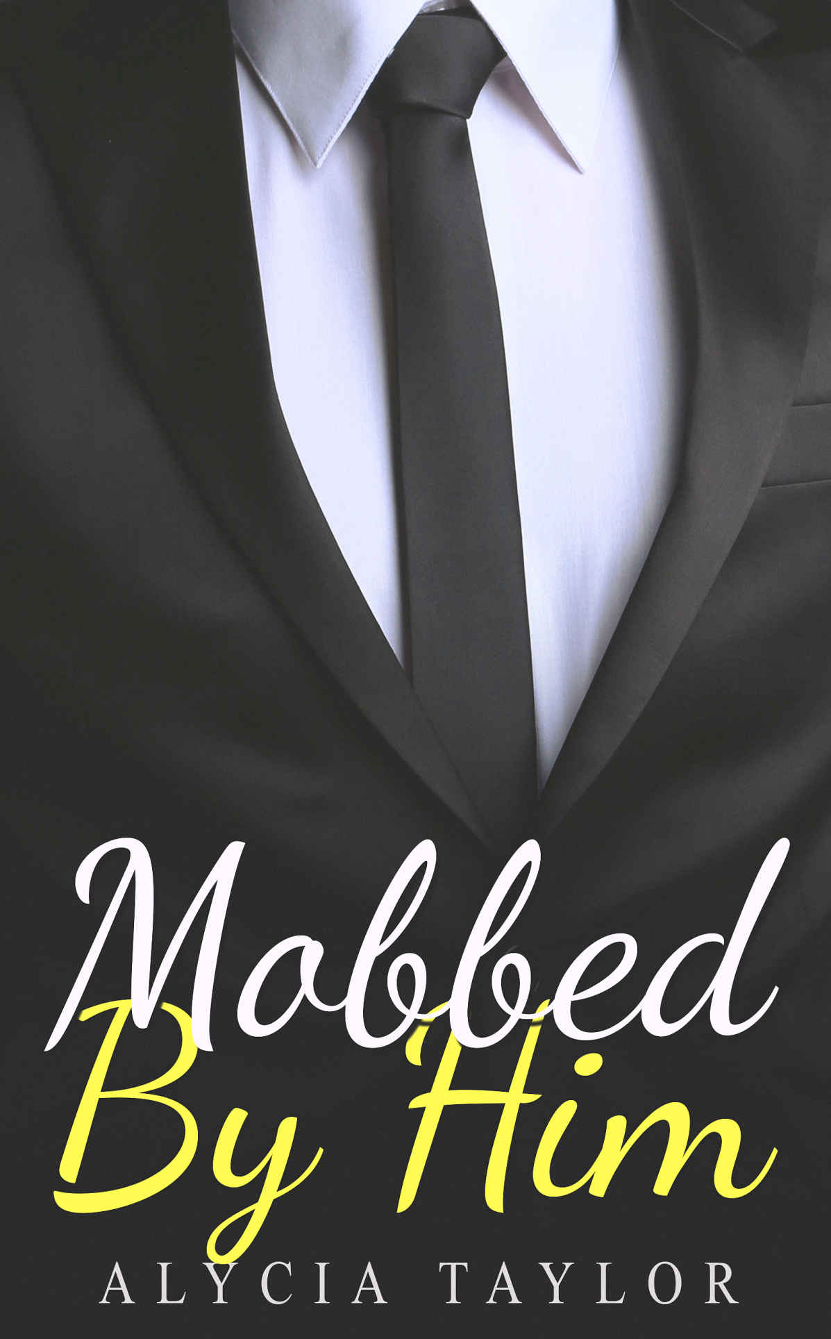 Mobbed by Him (An Alpha Billionaire Romance)