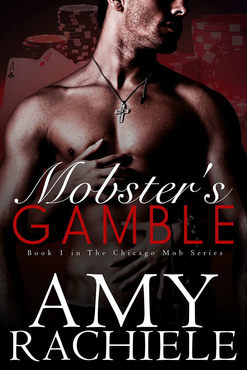 Mobster's Gamble: Chicago Mob Series Book 1 by Amy Rachiele