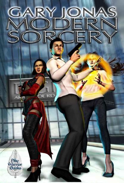 Modern Sorcery: A Jonathan Shade Novel by Gary Jonas