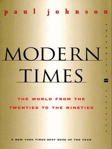 Modern Times: The World From the Twenties to the Nineties