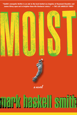 Moist (2003) by Mark Haskell Smith