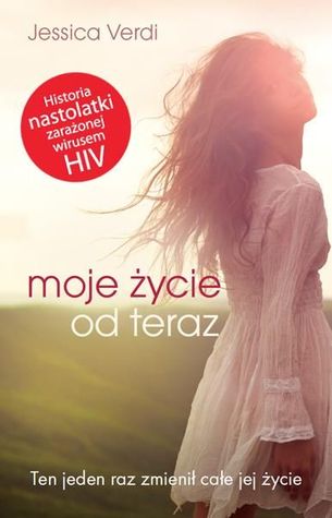 Moje życie od teraz (2014) by Jessica Verdi