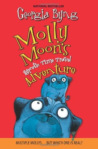 Molly Moon's Hypnotic Time Travel Adventure (2006) by Georgia Byng