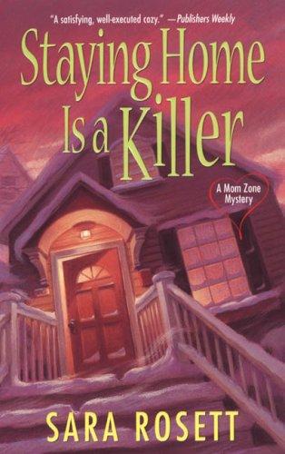 Mom Zone Mysteries 02 Staying Home Is a Killer