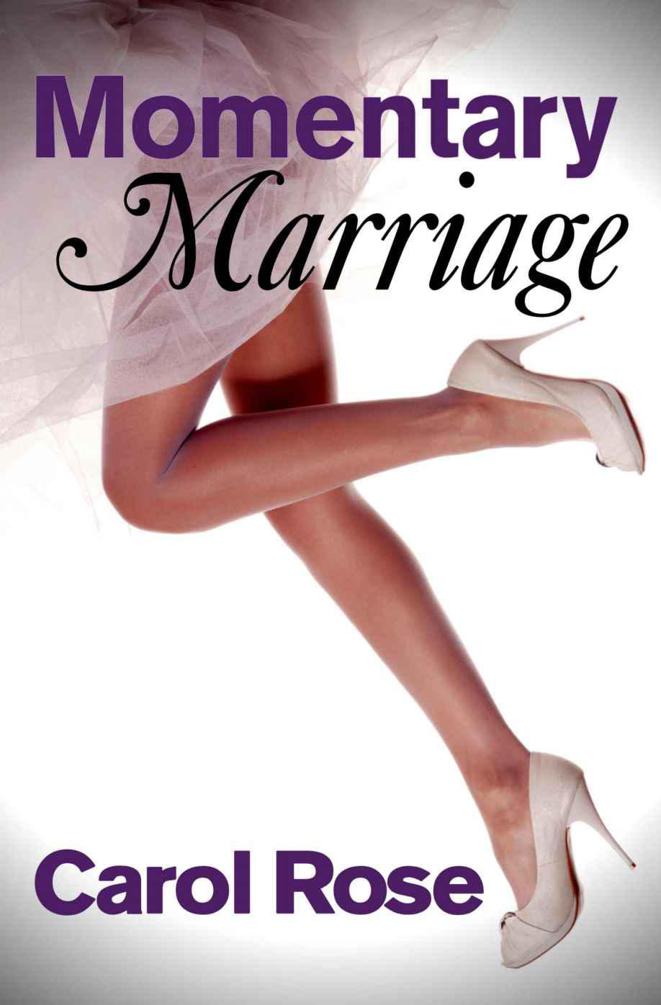 Momentary Marriage by Carol Rose