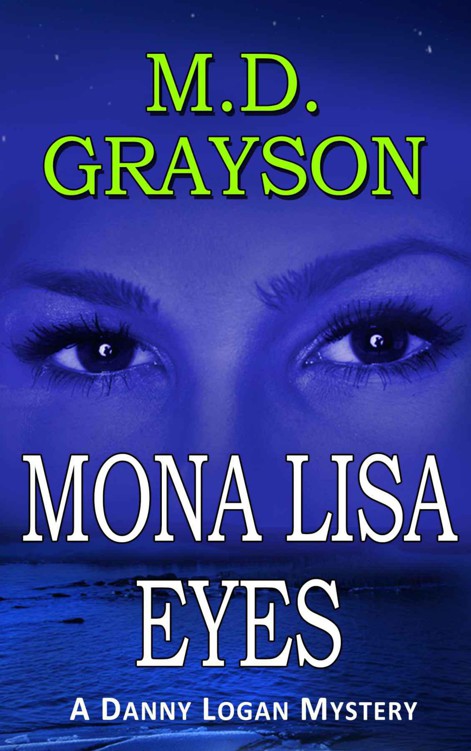 Mona Lisa Eyes (Danny Logan Mystery #4) by Grayson, M.D.