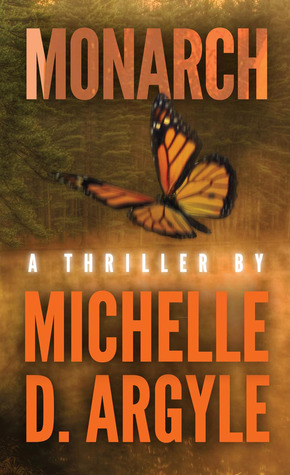 Monarch (2011) by Michelle D. Argyle