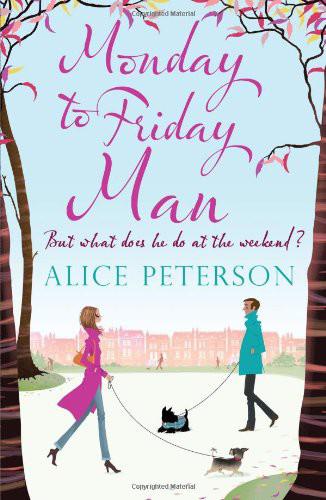 Monday to Friday Man by Alice Peterson