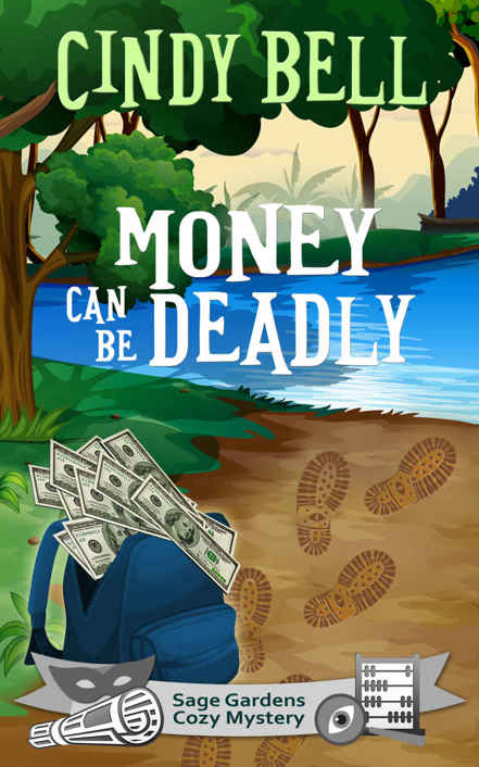 Money Can Be Deadly (Sage Gardens Cozy Mystery Book 2) by Cindy Bell