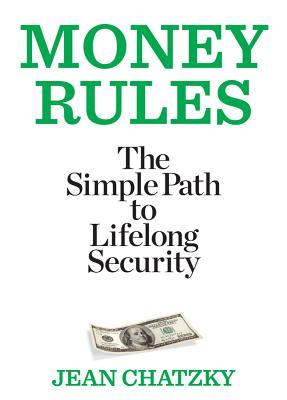 Money Rules: The Simple Path to Lifelong Security (2012) by Jean Chatzky