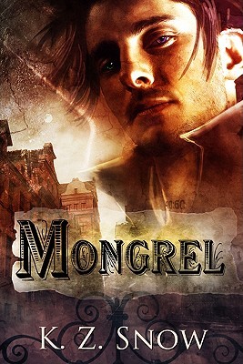 Mongrel (2010) by K.Z. Snow