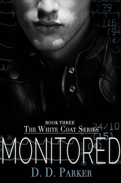 Monitored (The White Coat Series Book 3) by Parker, D.D.