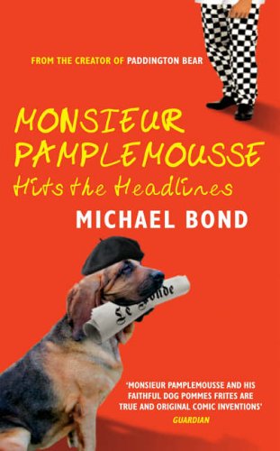 Monsieur Pamplemousse Hits the Headlines (2006) by Michael Bond