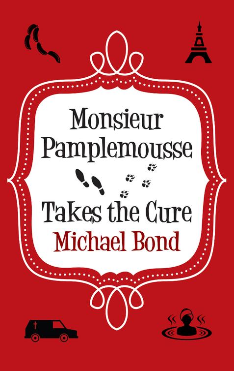 Monsieur Pamplemousse Takes the Cure (2015) by Michael Bond