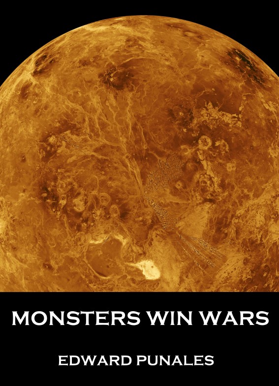 Monsters Win Wars: A Novella by Edward Punales