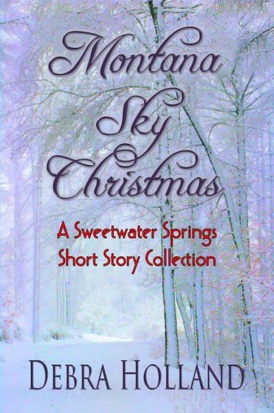 Montana Sky Christmas: A Sweetwater Springs Short Story Collection