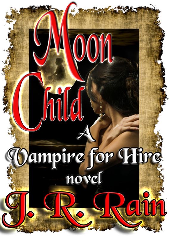 Moon Child (Vampire for Hire #4) by J.R. Rain