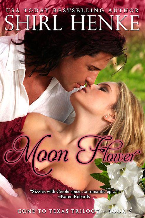 Moon Flower (Gone-to-Texas Trilogy) by Henke, Shirl