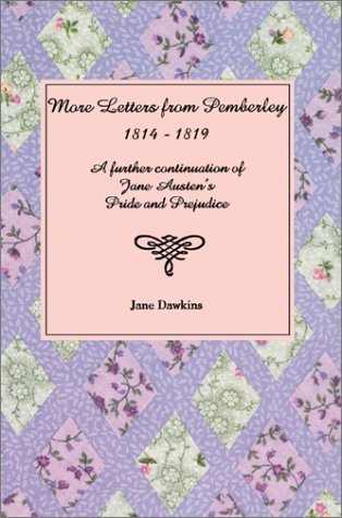 More Letters from Pemberley: 1814-1819: A Further Continuation of Jane Austen's Pride and Prejudice (2003) by Jane Dawkins