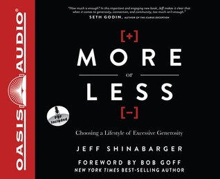 More or Less (Library Edition): Choosing a Lifestyle of Excessive Generosity (2013) by Jeff Shinabarger