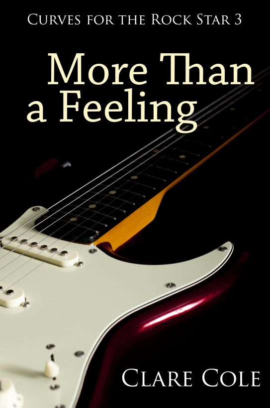 More Than a Feeling (Curves for the Rock Star 3 - A BBW Rockstar Erotic Romance) by Clare  Cole