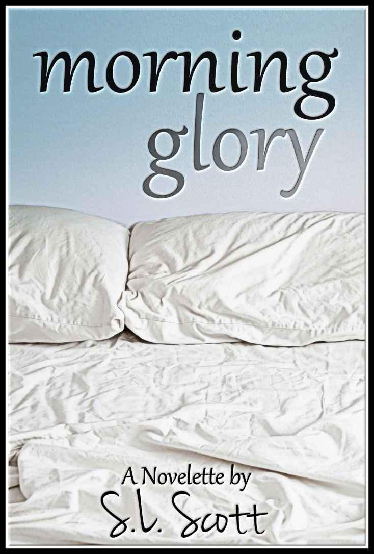 Morning Glory - A Novelette by S.L. Scott