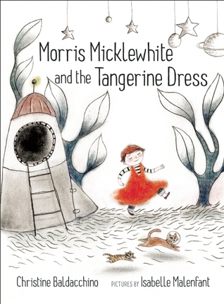 Morris Micklewhite and the Tangerine Dress (2014) by Christine  Baldacchino