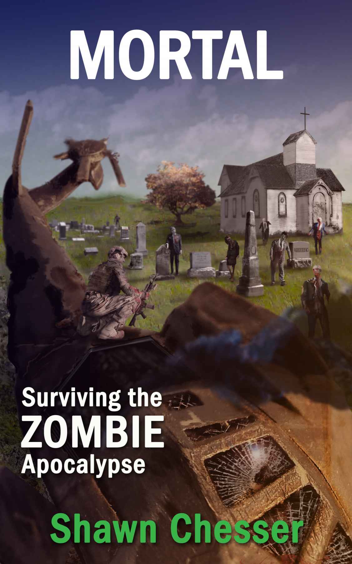 Mortal: Surviving the Zombie Apocalypse by Chesser, Shawn