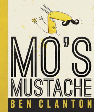 Mo's Mustache (2013) by Ben Clanton