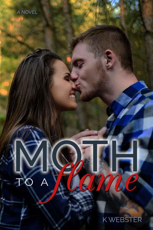 Moth to a Flame by K.  Webster