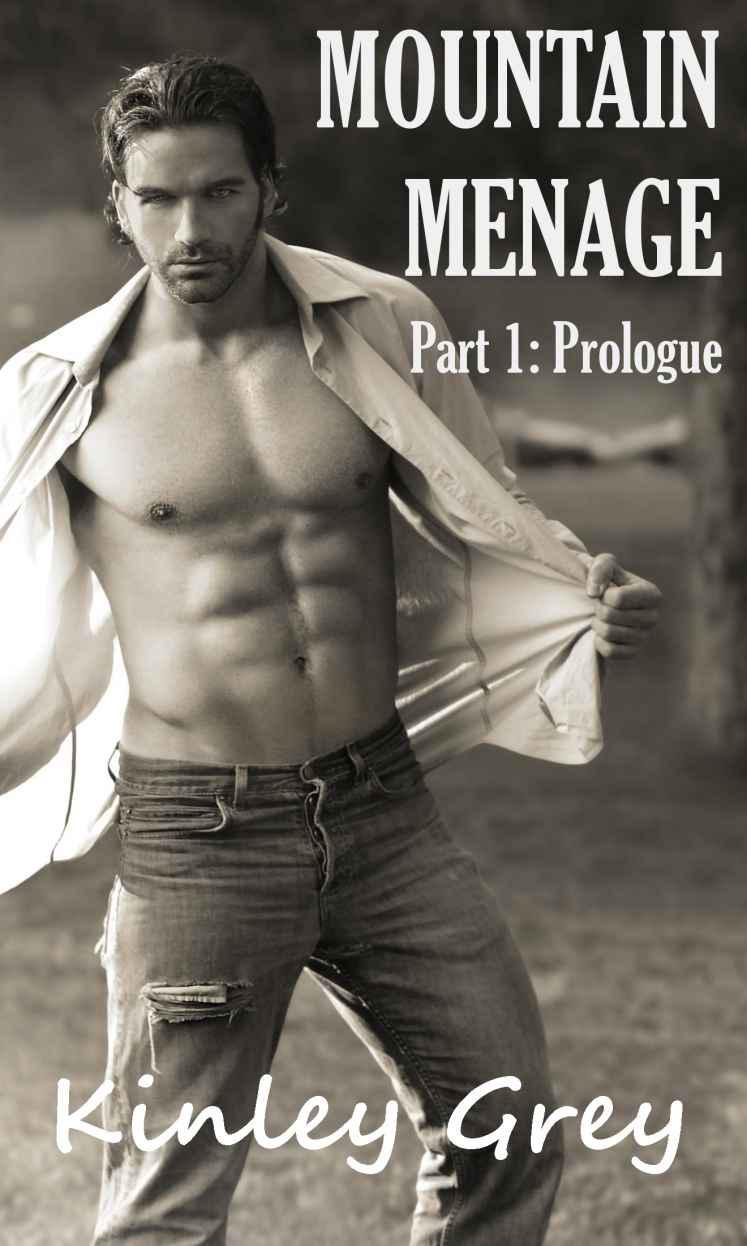 Mountain Menage Part 1: Prologue by Kinley Grey