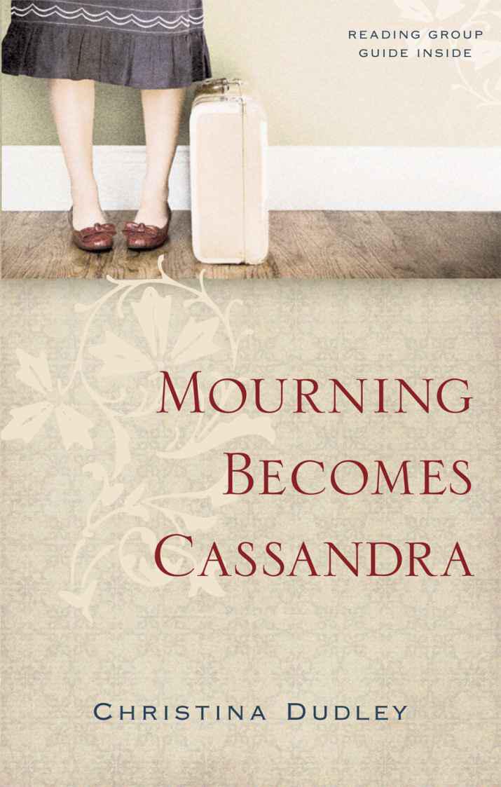 Mourning Becomes Cassandra by Christina Dudley