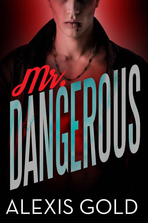 Mr. Dangerous by Gold, Alexis