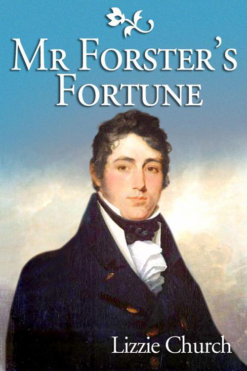 Mr Forster's Fortune by Church, Lizzie