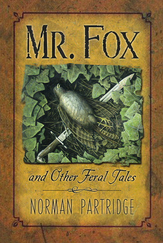 Mr. Fox and Other Feral Tales (2015) by Norman Partridge