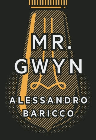 Mr Gwyn and Three Times at Dawn (2011) by Alessandro Baricco