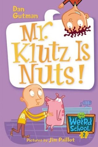 Mr. Klutz Is Nuts! (2004) by Dan Gutman