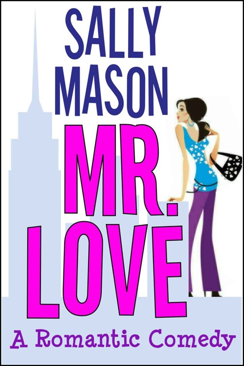 Mr. Love: A Romantic Comedy by Sally Mason