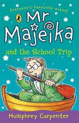 Mr Majeika And The School Trip (1999) by Humphrey Carpenter