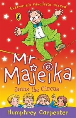 Mr Majeika Joins The Circus (2006) by Humphrey Carpenter