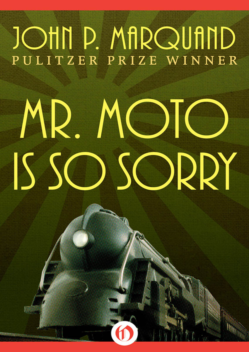 Mr. Moto Is So Sorry by John P. Marquand