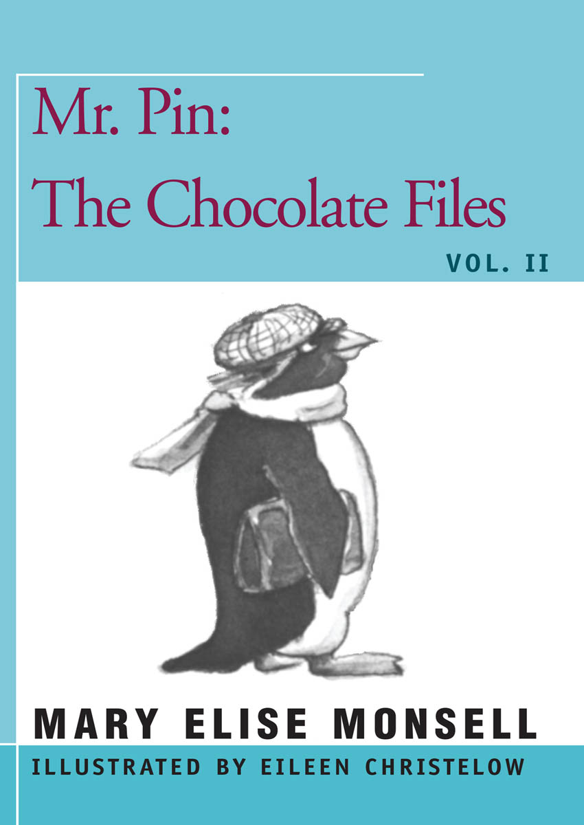 Mr. Pin: The Chocolate Files by Mary Elise Monsell